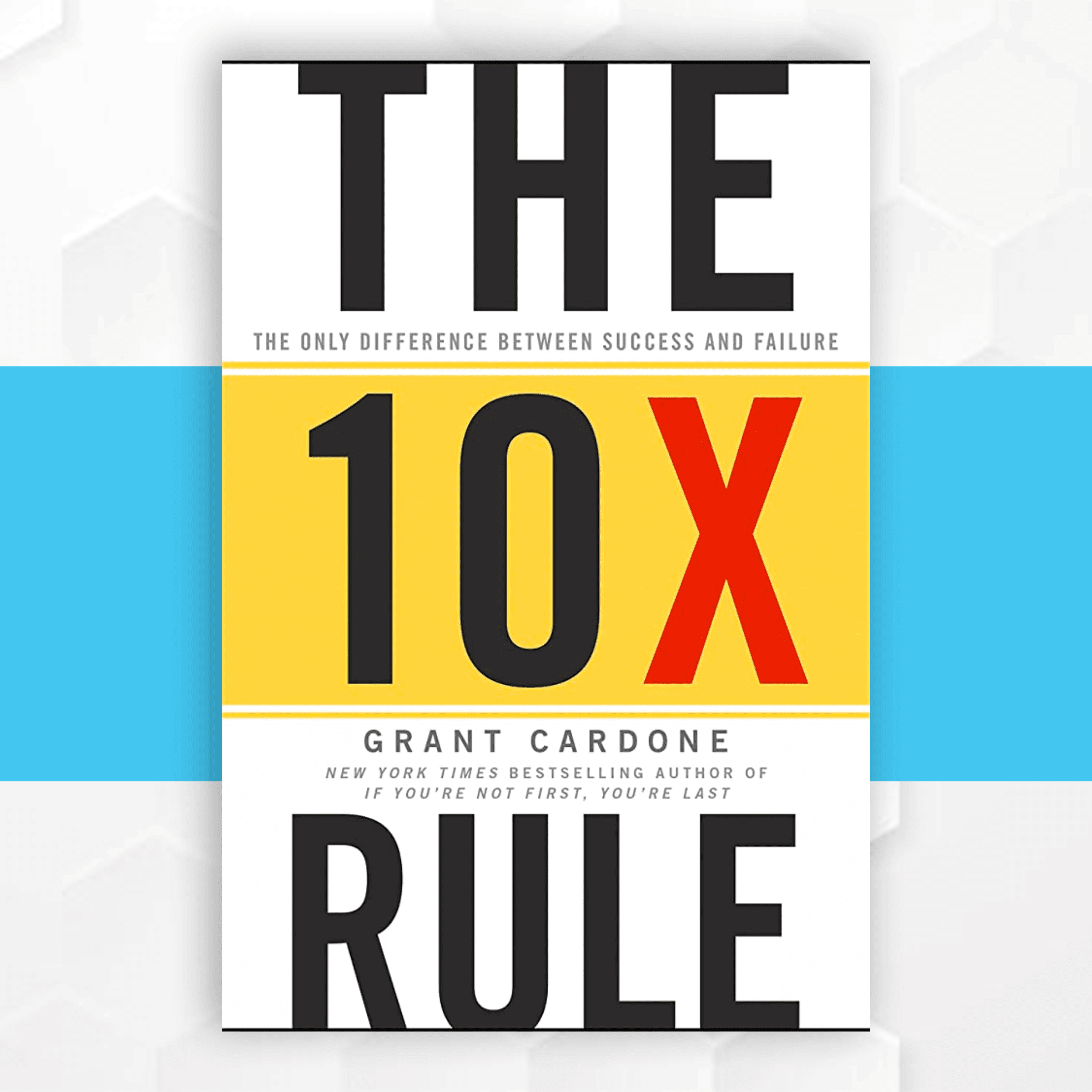 The 10X Rule